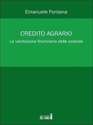 cover image of Credito agrario. La valutazione finanziaria delle aziende